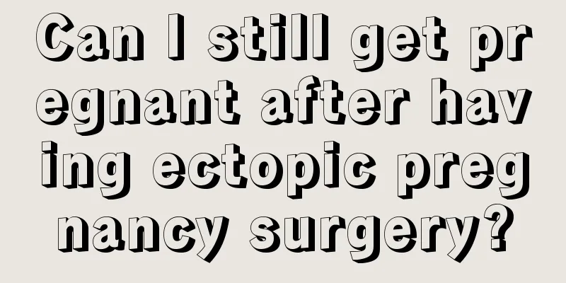 Can I still get pregnant after having ectopic pregnancy surgery?