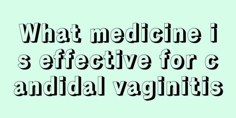 What medicine is effective for candidal vaginitis