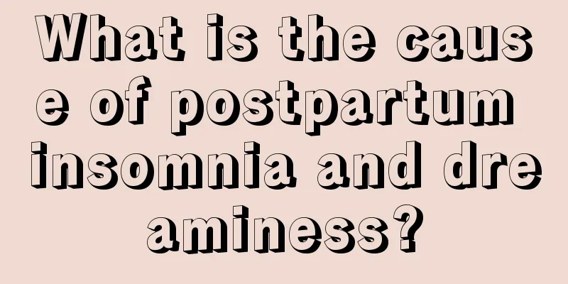 What is the cause of postpartum insomnia and dreaminess?