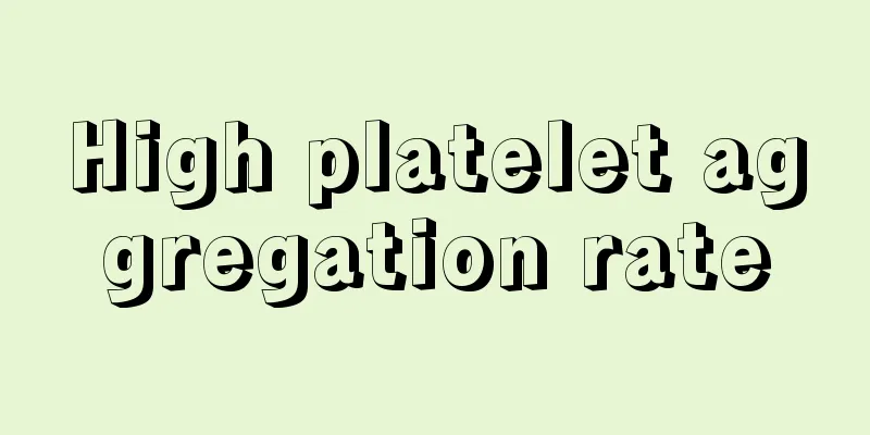 High platelet aggregation rate