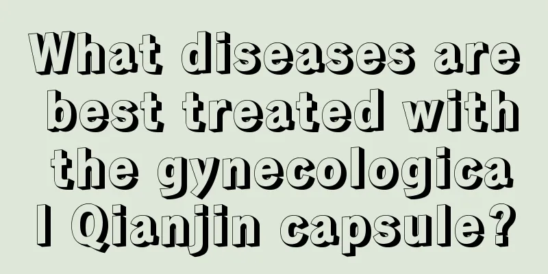 What diseases are best treated with the gynecological Qianjin capsule?