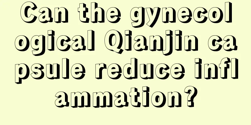 Can the gynecological Qianjin capsule reduce inflammation?