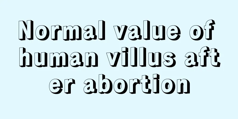 Normal value of human villus after abortion