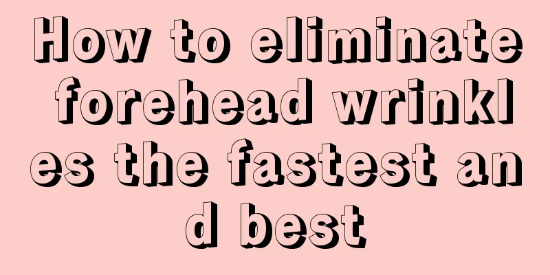 How to eliminate forehead wrinkles the fastest and best