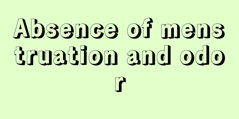 Absence of menstruation and odor