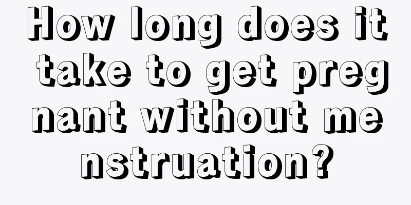 How long does it take to get pregnant without menstruation?