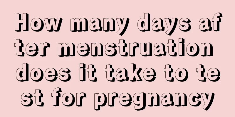 How many days after menstruation does it take to test for pregnancy