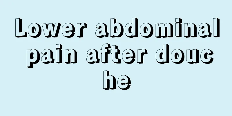 Lower abdominal pain after douche