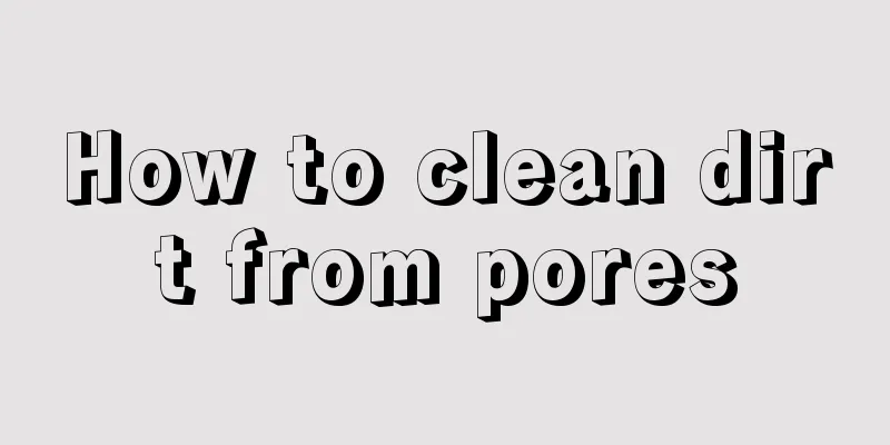 How to clean dirt from pores