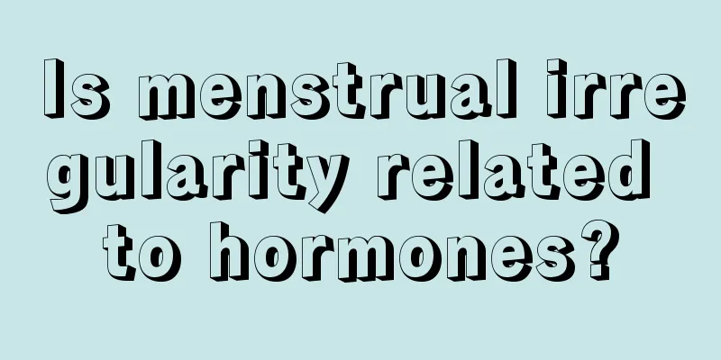 Is menstrual irregularity related to hormones?