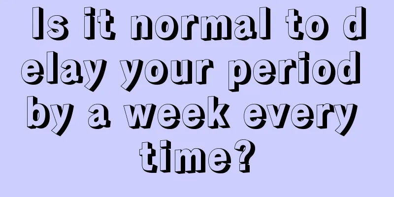 Is it normal to delay your period by a week every time?