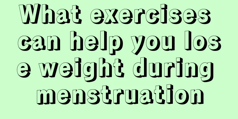 What exercises can help you lose weight during menstruation