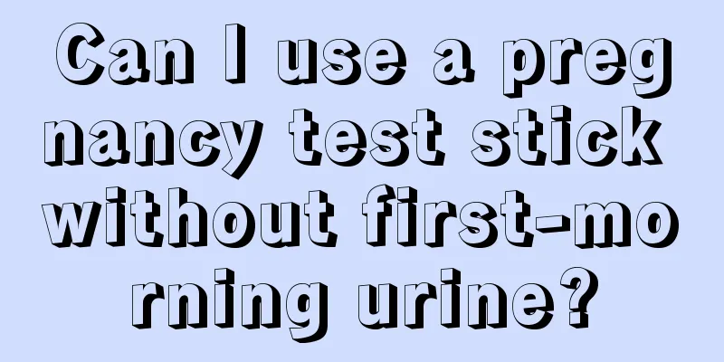 Can I use a pregnancy test stick without first-morning urine?