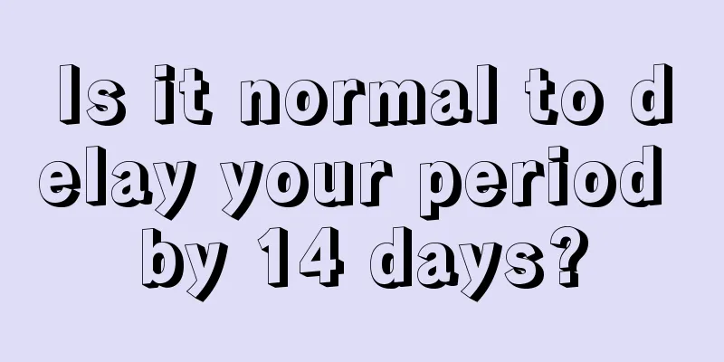 Is it normal to delay your period by 14 days?