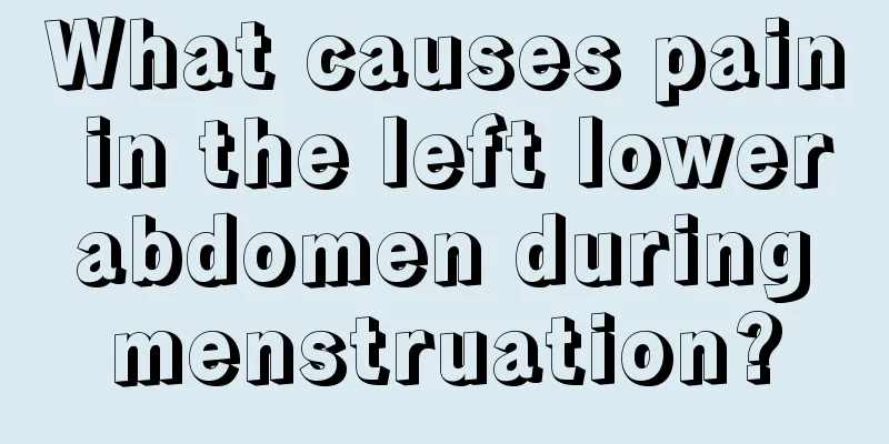 What causes pain in the left lower abdomen during menstruation?