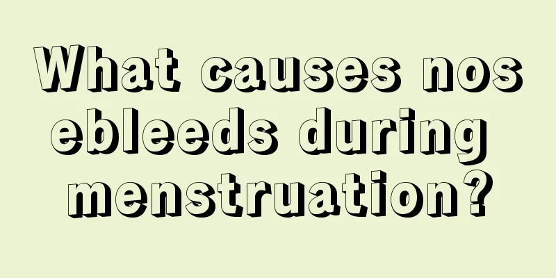 What causes nosebleeds during menstruation?