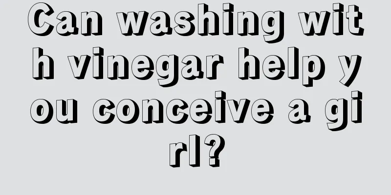 Can washing with vinegar help you conceive a girl?