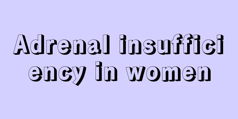 Adrenal insufficiency in women