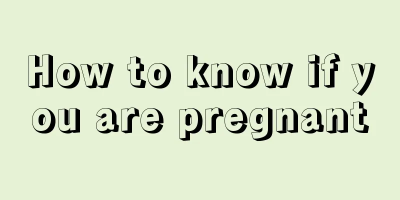 How to know if you are pregnant