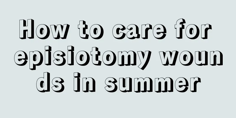 How to care for episiotomy wounds in summer