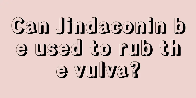 Can Jindaconin be used to rub the vulva?