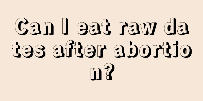 Can I eat raw dates after abortion?