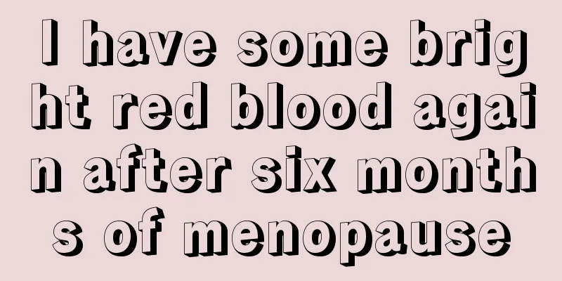 I have some bright red blood again after six months of menopause