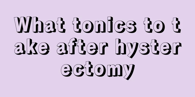 What tonics to take after hysterectomy