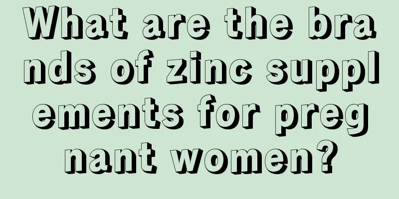 What are the brands of zinc supplements for pregnant women?