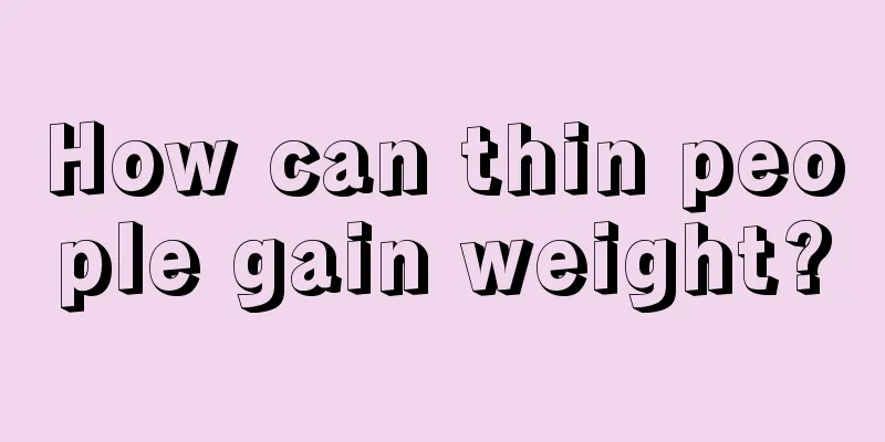 How can thin people gain weight?