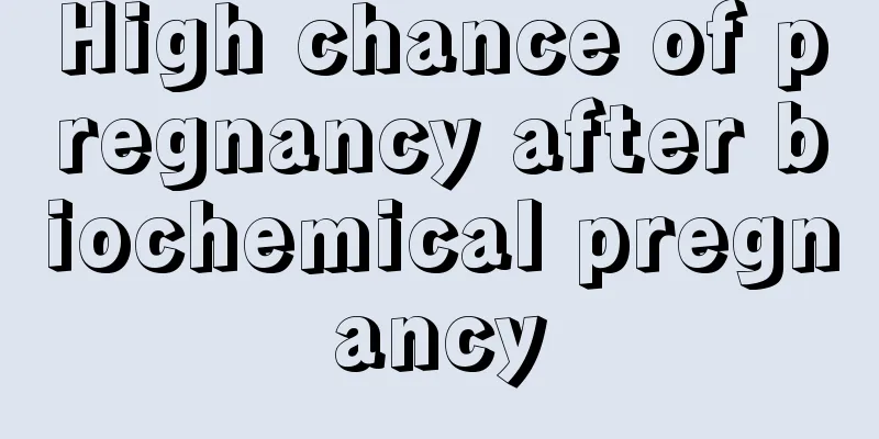 High chance of pregnancy after biochemical pregnancy