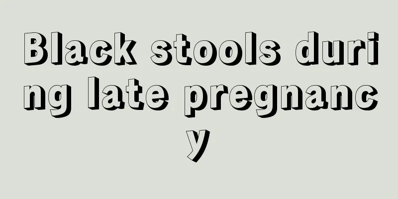 Black stools during late pregnancy