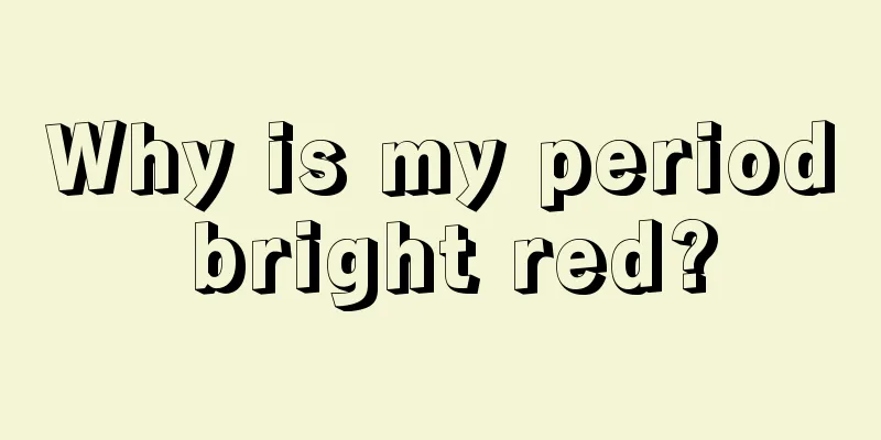 Why is my period bright red?