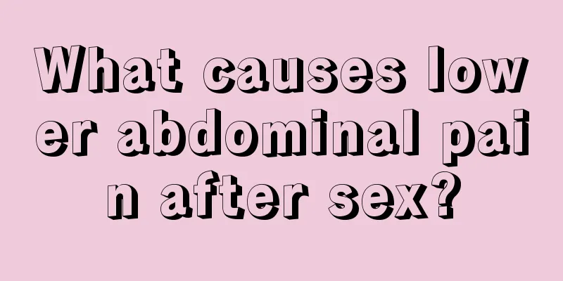 What causes lower abdominal pain after sex?