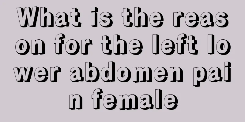 What is the reason for the left lower abdomen pain female