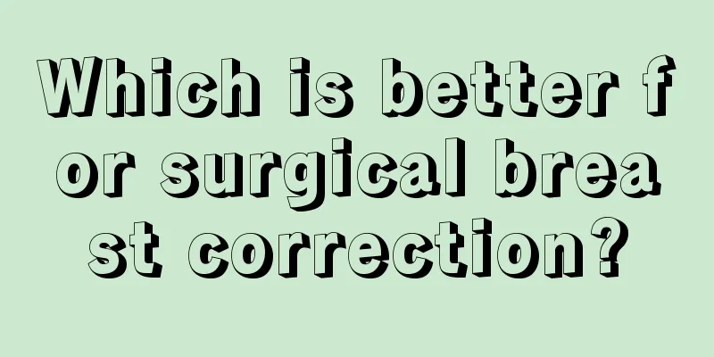 Which is better for surgical breast correction?