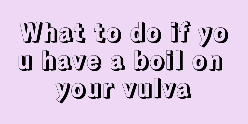 What to do if you have a boil on your vulva