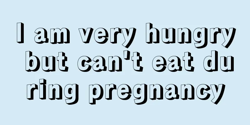 I am very hungry but can't eat during pregnancy