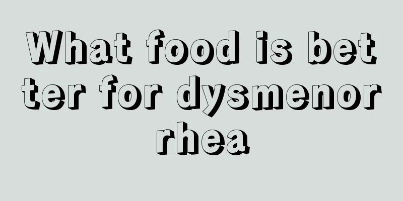 What food is better for dysmenorrhea