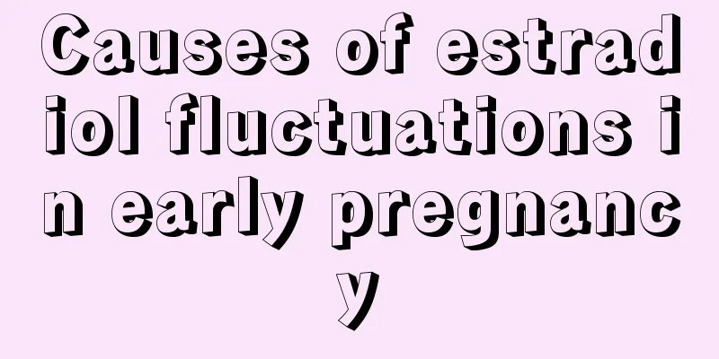 Causes of estradiol fluctuations in early pregnancy