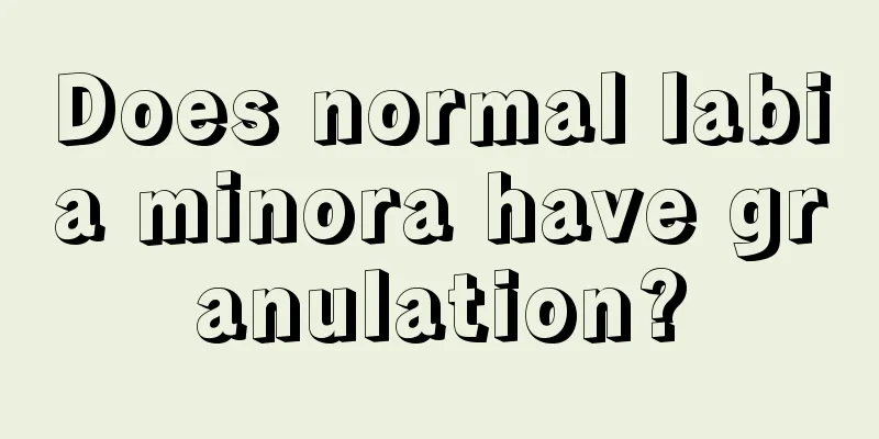 Does normal labia minora have granulation?