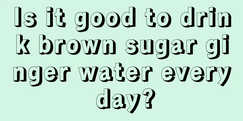 Is it good to drink brown sugar ginger water every day?