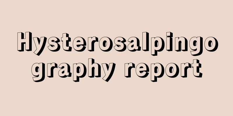 Hysterosalpingography report