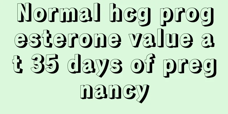 Normal hcg progesterone value at 35 days of pregnancy