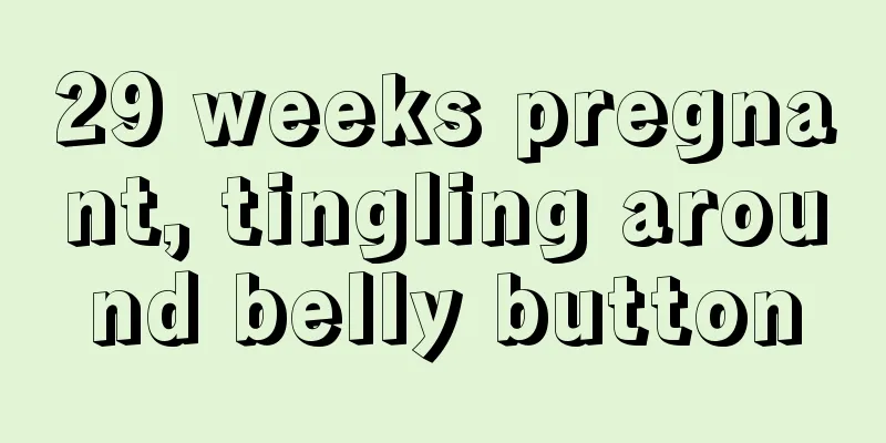 29 weeks pregnant, tingling around belly button