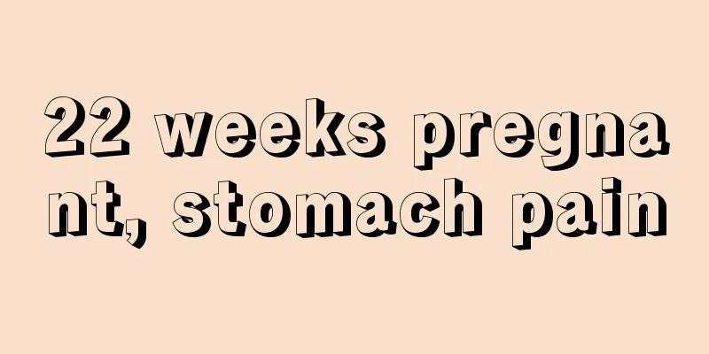 22 weeks pregnant, stomach pain