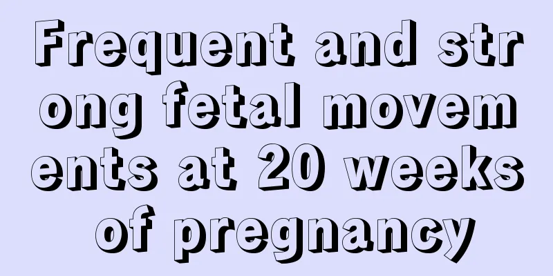 Frequent and strong fetal movements at 20 weeks of pregnancy