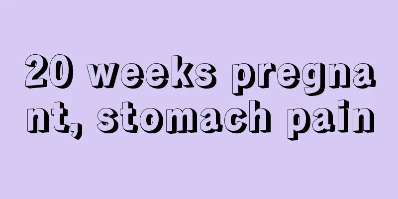 20 weeks pregnant, stomach pain