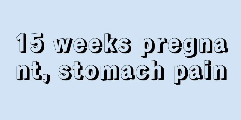 15 weeks pregnant, stomach pain