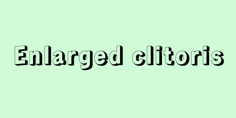 Enlarged clitoris